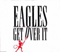 The Eagles : Get Over It